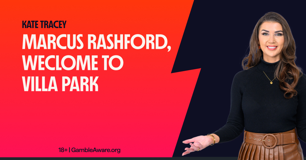 Marcus Rashford joins Aston Villa – Kate Tracery Reacts